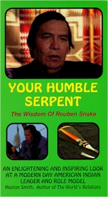 NATIVE AMERICAN RELATIONS: Your Humble Serpent: Wisdom of Reuben Snake
