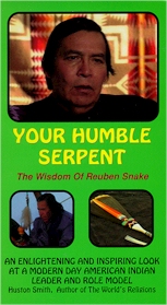 NATIVE AMERICAN RELATIONS: Your Humble Serpent: Wisdom of Reuben Snake