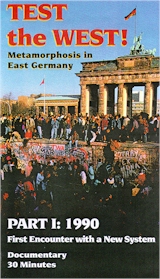 TEST THE WEST! METAMORPHOSIS IN EAST GERMANY: Test the West! Part I: 1990 "First Encounter with a New System"