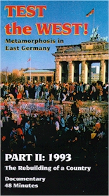 TEST THE WEST! METAMORPHOSIS IN EAST GERMANY: Test the West! Part II: 1993 "The Rebuilding of a Country"