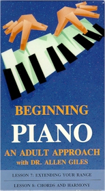 BEGINNING PIANO: AN ADULT APPROACH, WITH DR. ALLEN GILES: Lessons  7 &  8: Extending Your Range/Chords & Harmony