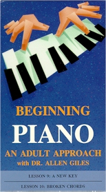 BEGINNING PIANO: AN ADULT APPROACH, WITH DR. ALLEN GILES: Lessons  9 & 10: A New Key/Broken Chords