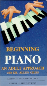 BEGINNING PIANO: AN ADULT APPROACH, WITH DR. ALLEN GILES: Lessons 21 & 22: Swinging Rhythm/Flat Keys