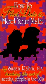 How to Flirt, Date & Meet Your Mate
