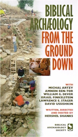 BIBLICAL ARCHAEOLOGY SOCIETY: From the Ground Down